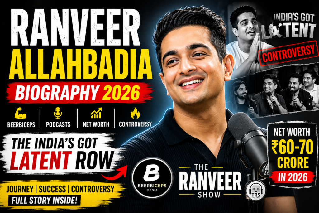 Ranveer Allahbadia Biography 2026, BeerBiceps Net Worth 2026, The Ranveer Show Podcast, Ranveer Allahbadia Controversy, India’s Got Latent Row, BeerBiceps Income, Monk Entertainment Founder, Indian YouTuber Biography.